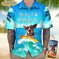 Custom Photo My Dog Is Watching You Hawaii Shirt N304 889264